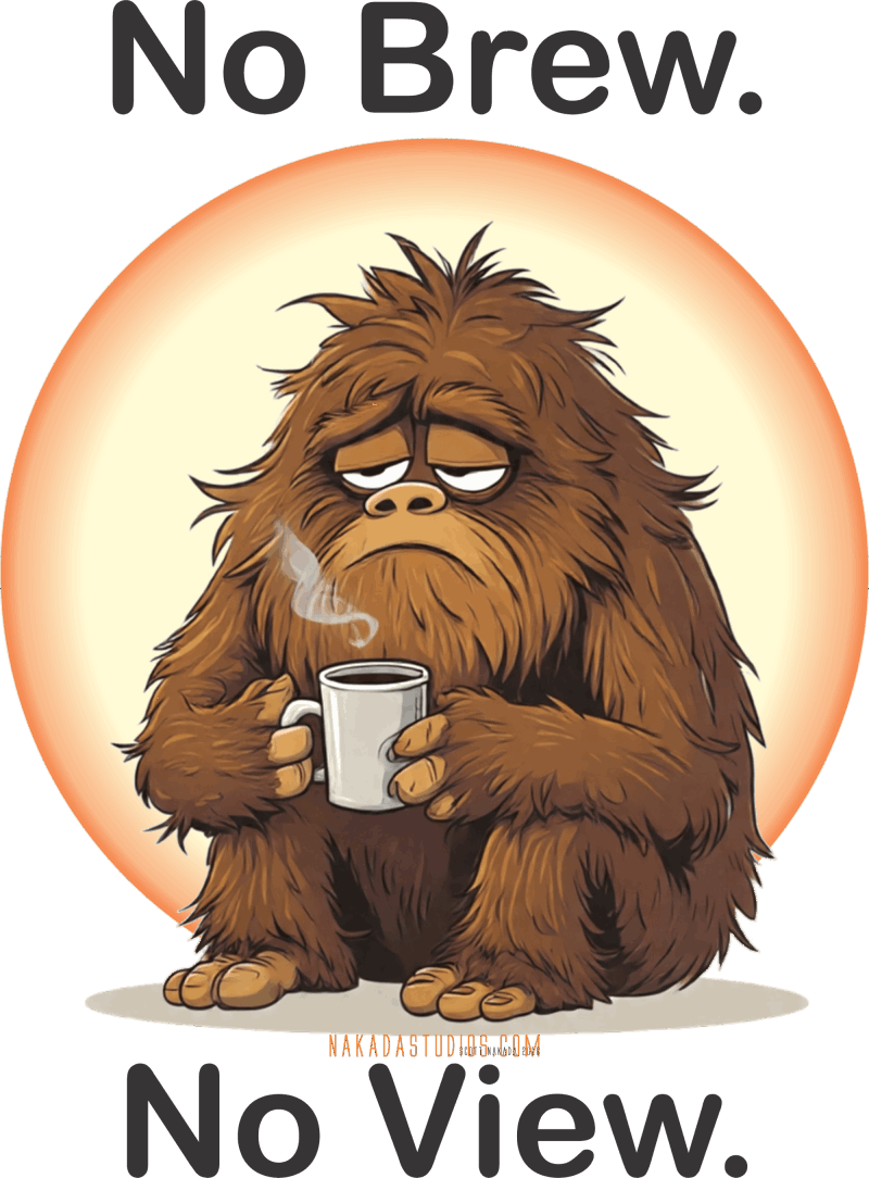 No brew. No View Sasquatch at nakadastudios.com